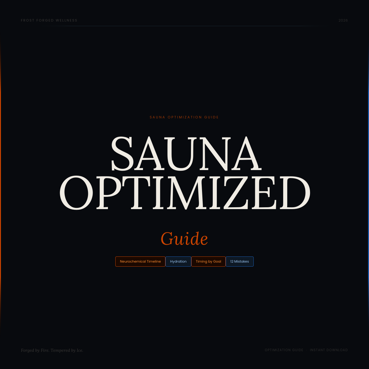Frost Forged Sauna Optimization Guide — Timing, Hydration, Temperature & Protocol